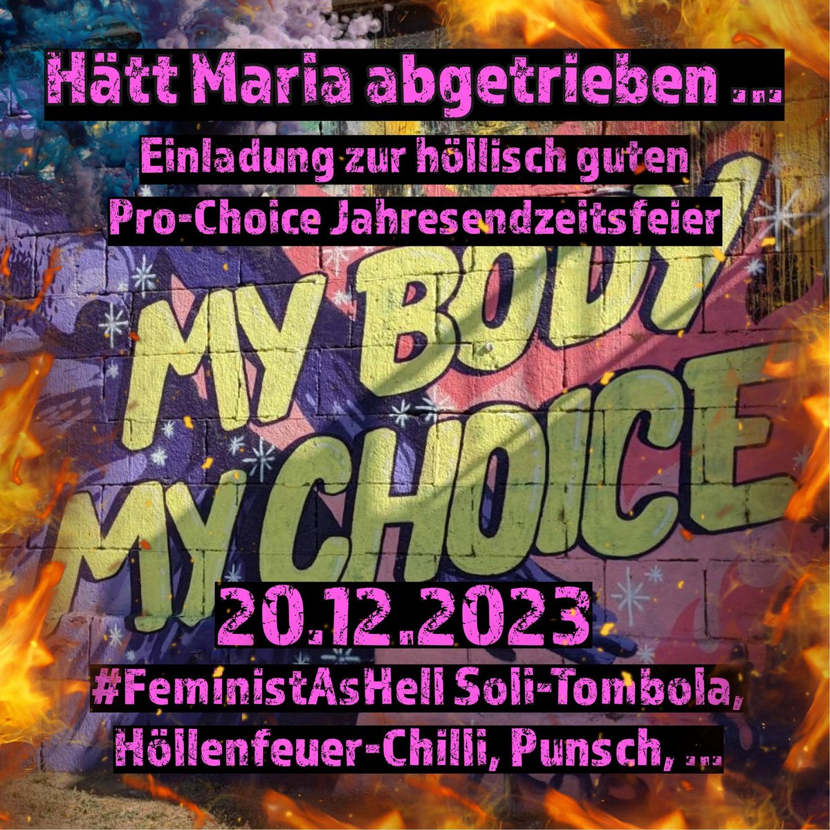 @rosaantifawien.bsky.social (@rosaantifawien) on Twitter photo Hätt Maria abgetrieben …
20.12. 🔥️ Einladung zur höllisch guten #ProChoice Jahresendzeitsfeier 🔥️ 
💫️ Mittwoch 20.12. #CaféSabotage
Open Door: 17:00
ℹ️ 19:00 kurzer #ProChoice Input
🤞️ 20:30 #Solitombola für @CWienia
in der w23
#FeministAsHell 
raw.at/haett-maria-ab… Hätt Maria abgetrieben …
20.12. 🔥️ Einladung zur höllisch guten #ProChoice Jahresendzeitsfeier 🔥️ 
💫️ Mittwoch 20.12. #CaféSabotage
Open Door: 17:00
ℹ️ 19:00 kurzer #ProChoice Input
🤞️ 20:30 #Solitombola für @CWienia
in der w23
#FeministAsHell 
raw.at/haett-maria-ab…