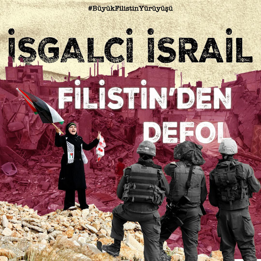 İşgalci İsrail Filistin'den defol! #BüyükFilistinYürüyüşü