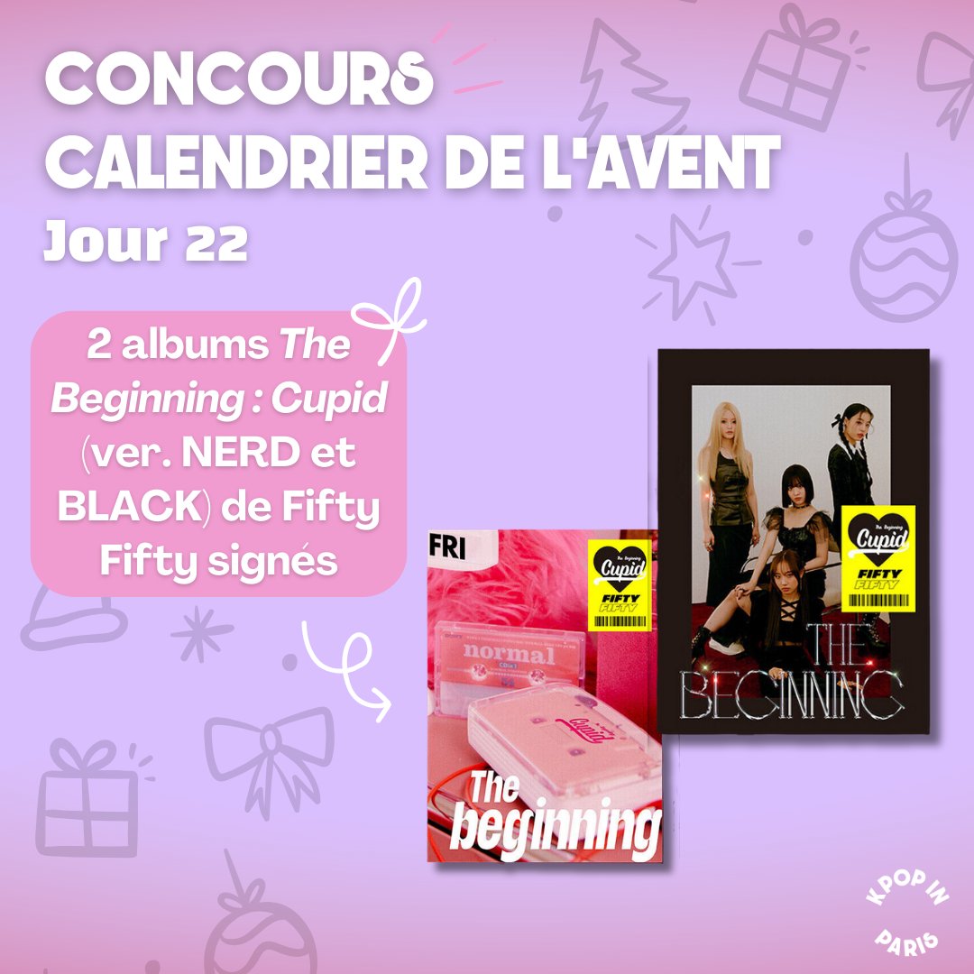 KpopInParis's tweet photo. [CALENDRIER DE L'AVENT - JOUR 22]

Tentez de remporter un lot spécial #FiftyFifty comprenant 2 albums signés The beginning : Cupid (ver. Nerd et ver. Black) ! 

Conditions :
1⃣ FOLLOW @KpopInParis &amp; @WEAMusic 
2⃣ RT + LIKE
3⃣ Mentionne 2 amis en commentaire

🍀TAS le 23/12 https://t.co/BLp0wqnmjN