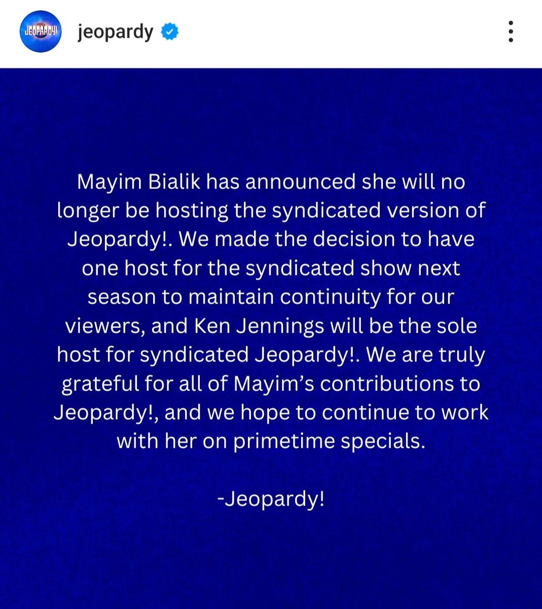 Breaking jeopardy news, Mayim Bialik will no longer be hosting jeopardy!

<a href="/Jeopardy/">Jeopardy!</a> <a href="/missmayim/">Mayim Bialik</a> #Jeopardy #blindguess #GameShow #MayimBialik