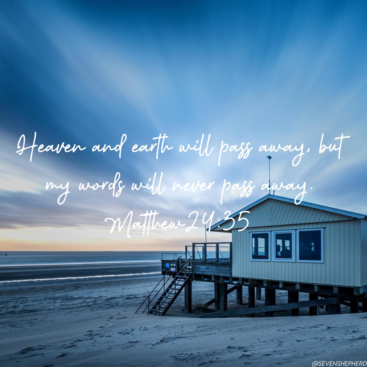 'Heaven and earth will pass away, but my words will never pass away.' — Matthew 24:35 NET #Jesus #God #Bible