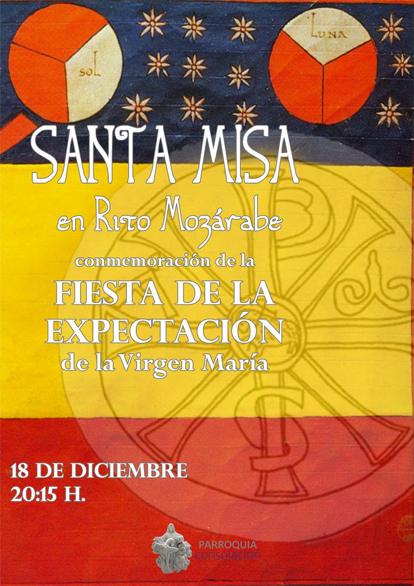 “Expectación de la Virgen” Como viene siendo costumbre en nuestra Parroquia, en el día de mañana, D.m., a las 20:15 h. se celebrará Santa Misa en Rito Mozárabe para conmemorar la Festividad de la Expectación de la Virgen María.