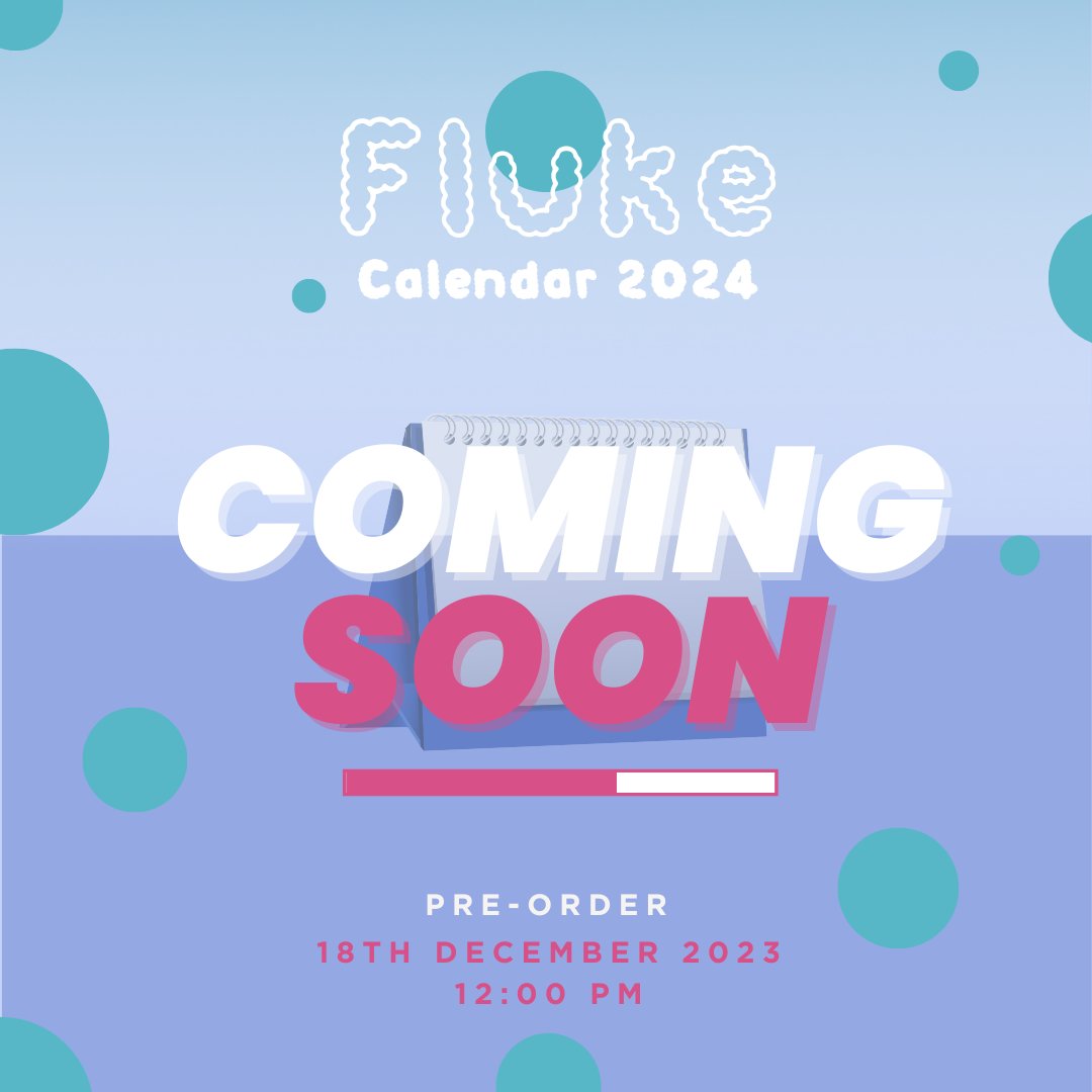 ＣＯＭＩＮＧ ＳＯＯＮ 𝑭𝒍𝒖𝒌𝒆 𝑪𝒂𝒍𝒆𝒏𝒅𝒂𝒓 𝟐𝟎𝟐𝟒 🛒 Open Pre-Order • Monday 18th December 2023 • 12:00 P.M. #FlukeCalendar2024 #เจ้าแก้มก้อน #fluke_natouch