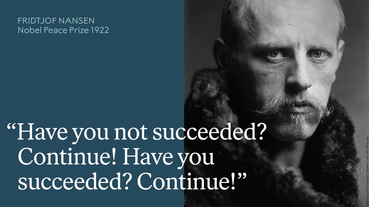 Peace laureate Fridtjof Nansen on persistence and never giving up. Nansen was a humanitarian, polar explorer and scientist who worked on behalf of refugees and displaced victims of war until his death in 1930. #NobelPrize #NobelPeacePrize