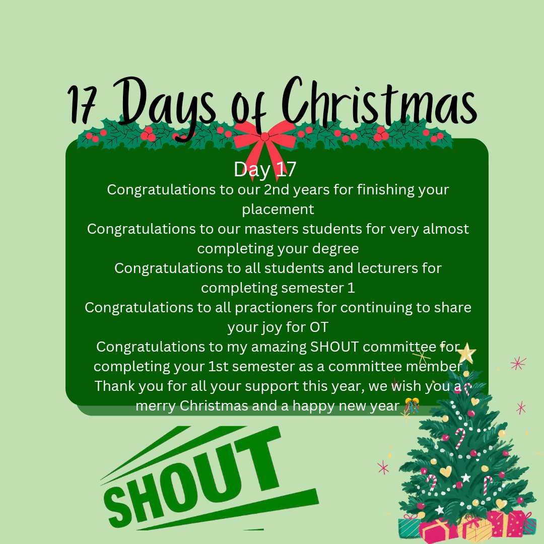 On the 17th day of Christmas we say congratulations and thank you! We have had a fantastic year of SHOUT and we look forward to more events in January. Congratulations for completing semester 1. We wish you a merry Christmas and a happy new year 🎊💚