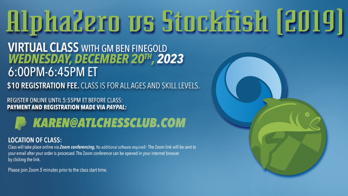 Ben Finegold Ⓥ on X: AlphaZero vs Stockfish (2019) Virtual Class WEDNESDAY  (12/20) from 6:00PM-6:45PM ET $10 registration fee. REGISTER by paying  Karen: Paypal: Karen@atlchessclub.com lecture's zoom link will be sent to