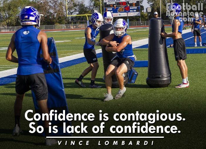 “Confidence is contagious. So is lack of confidence.” - Vince Lombardi