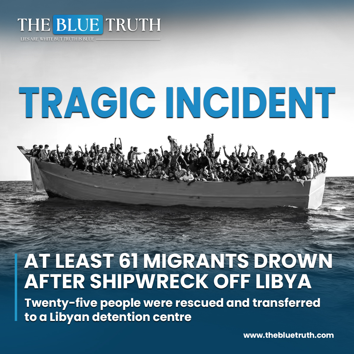 At least 61 migrants drown after a shipwreck off Libya.
Twenty-five people were rescued and transferred to a Libyan detention center.

#MigrantTragedy #Libya #BoatSinking #HumanitarianCrisis #NorthAfrica #tbt #TheBlueTruth