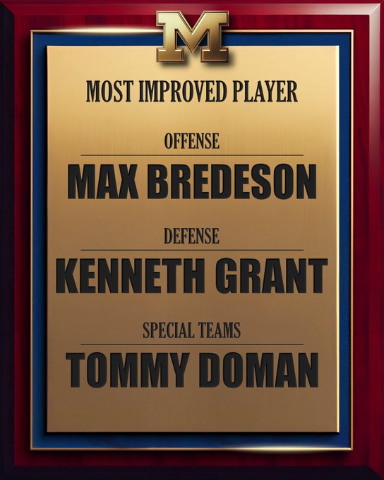 Most Improved Players of the Year Offense: Max Bredeson Defense: Kenneth Grant Special Teams: Tommy Doman