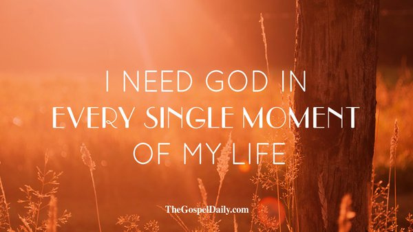 I need God every single moment of my life. @myradebiase @sylvias43317546 @myblessedhope1 @wathitup @lemoncandys @ijust_believe_ @nhiscare57 @shannon34080509 @albert70x7 @angeicanewsom @ekmathai @angiecg1978 @gracesamuel888 @blessingjacobs6 @princetonjoy