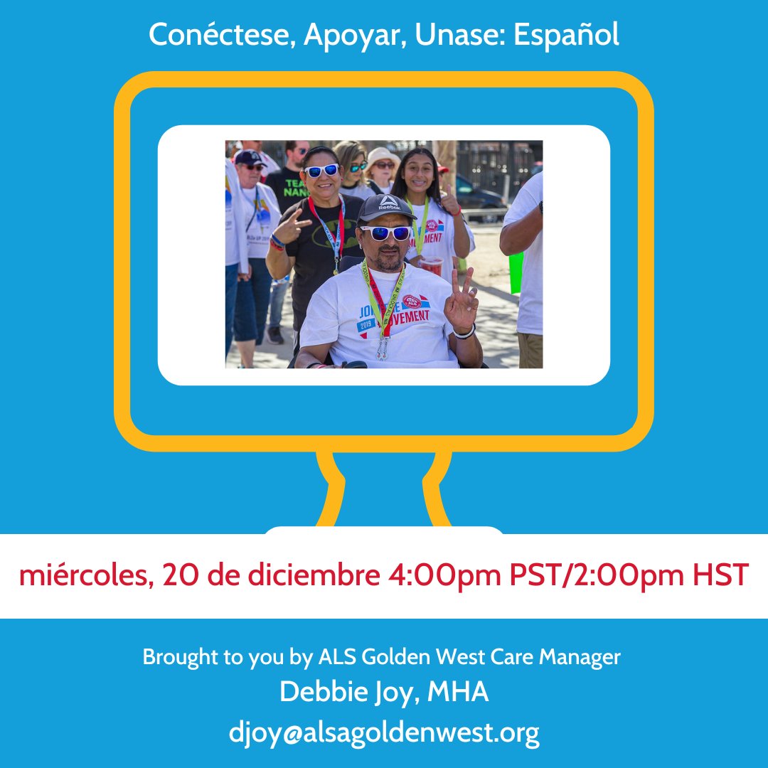 Lo invitamos a unirse Conéctese, Apoyar, Unase: Español. Cuándo: Miércoles, 15 de Noviembre 4:00 p.m. Hora del pacífico/02:00 p.m. Hora de Hawaii. Por favor, comunicarse por correo electrónico a Debbie Joy djoy@alsagoldenwest.org para las instrucciones.