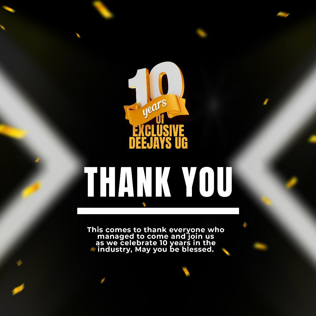 Thank you all for jamming and celebrating with us the #10YearsOfExclusiveDjs. #10YearsOfExclusiveDJs #WeThePartyWeTheBusiness @Exclusivedjsug @deejaysuganda1 See you again next year.