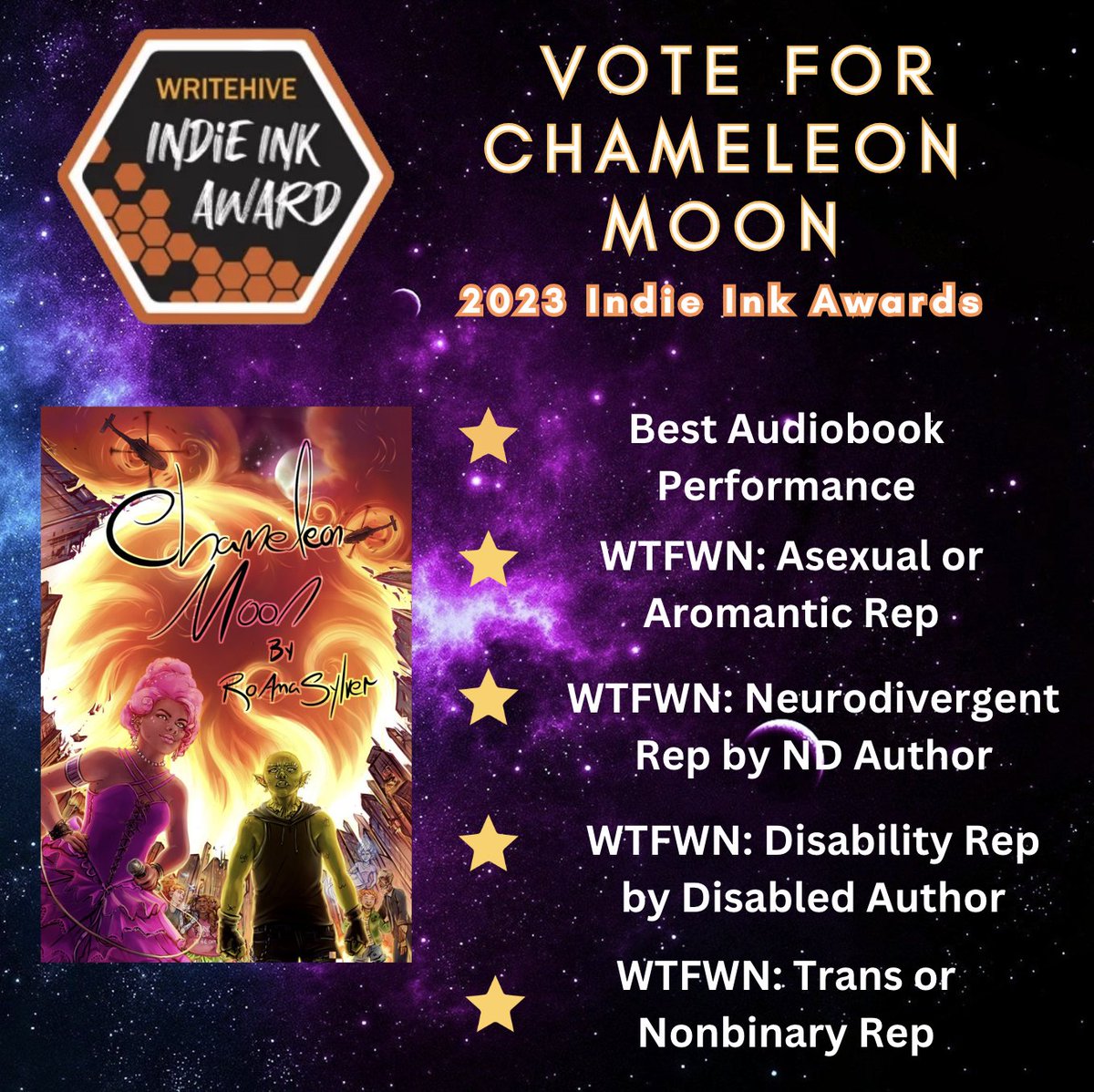 #IndieInkAwards are here! ...And CHAMELEON MOON is nominated for several categories! Ahh! ;A; I would be BEYOND honored if you'd consider voting, esp for BEST AUDIOBOOK! I can't express how much incredible narrator Kyle Rocco East deserves it, and I'm so proud!