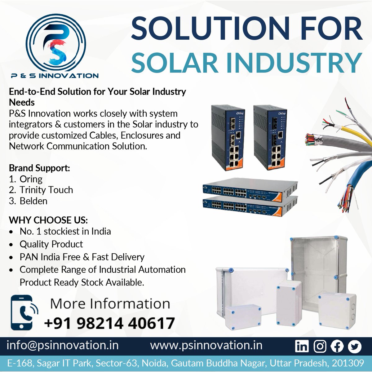 Get an end to end solution for your solar industry needs.

For More Information WhatsApp us on
wa.me/919821440617

#pandsinnovation #automationsolutions #industrialengineering #products #network #solarindustry #solarsolution #oring #trinitytouch #belden #cables