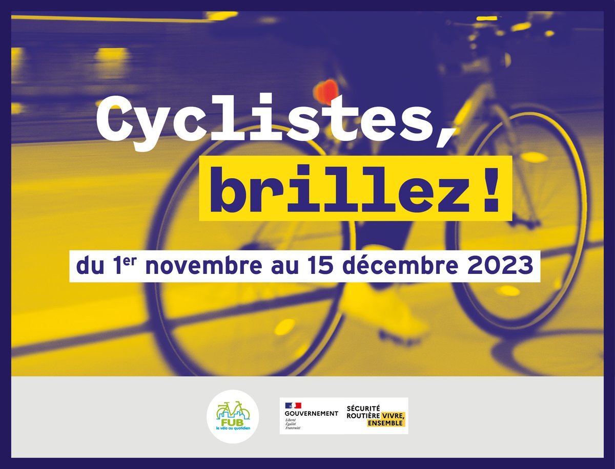 🙏La campagne « Cyclistes, brillez » s'est terminée ce 15/12. À cette occasion, les associations <a href="/FUB_fr/">FUB</a> ont organisé de nombreux événements pédagogiques et festifs, indispensables au renforcement de la sécurité du cycliste au quotidien. Merci à tous pour votre mobilisation 2023.