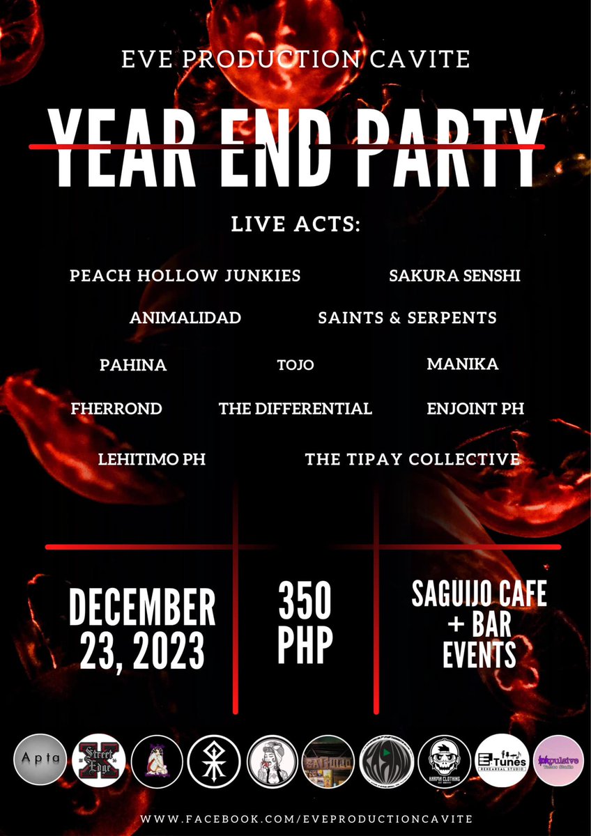 Dec 23 (Sat)- EVE Production Cavite presents: YEAR END PARTY w/ performance by: Peach Hollow Junkies, Sakura Senshi, Animalidad, Saints and Serpents, Pahina, Tojo, Manika, Fherrond, ENJOINTph, Lehitimo PH, The Tipay Collective, The Differential 7pm 350php