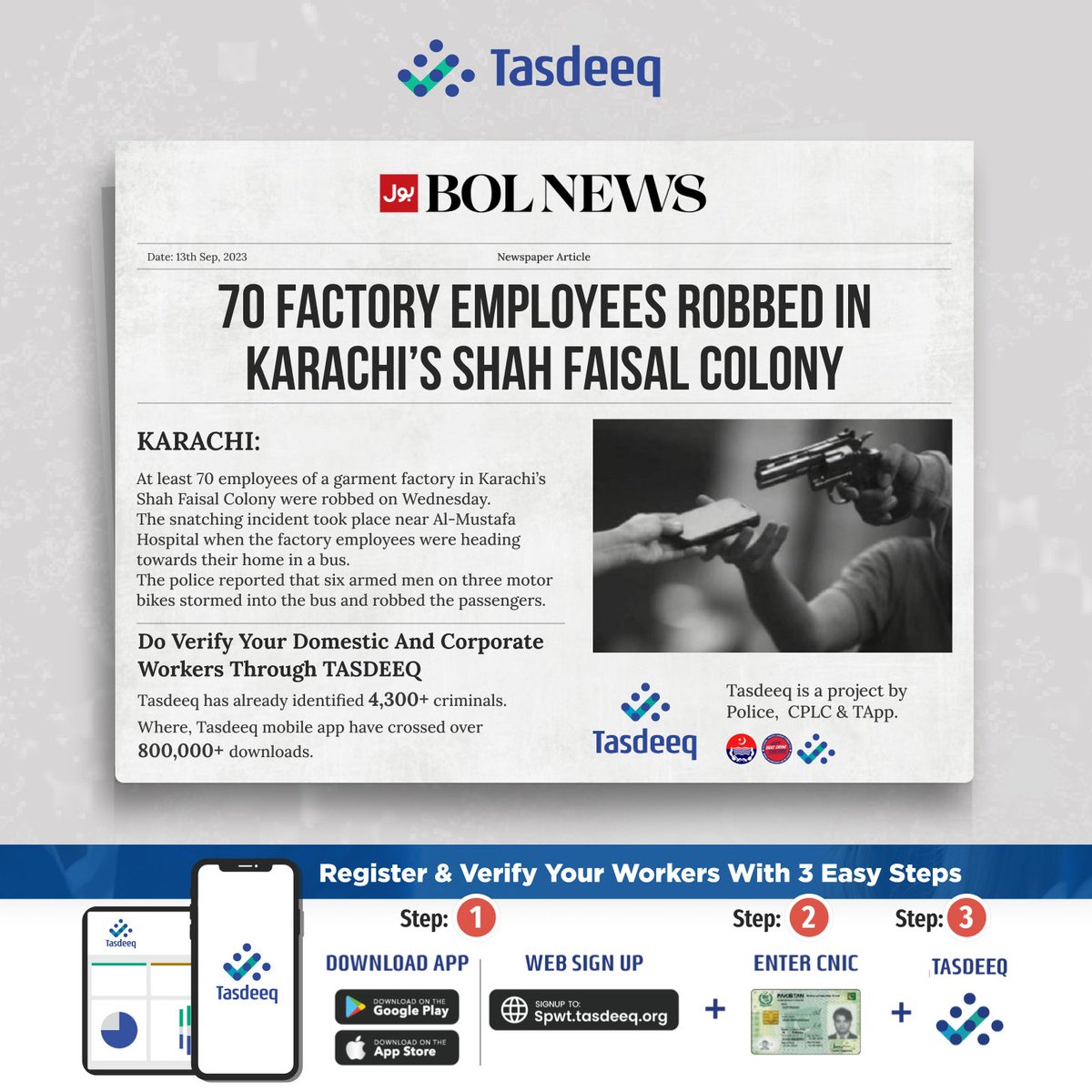 🚨 Security Matters! 🚨 The recent robbery of 70+ factory employees in Karachi highlights the pressing need for enhanced safety. Tasdeeq offering advanced verification services not only for workers. Strengthen your security with Tasdeeq. 🛡️ #KarachiSafety #BackgroundVerification