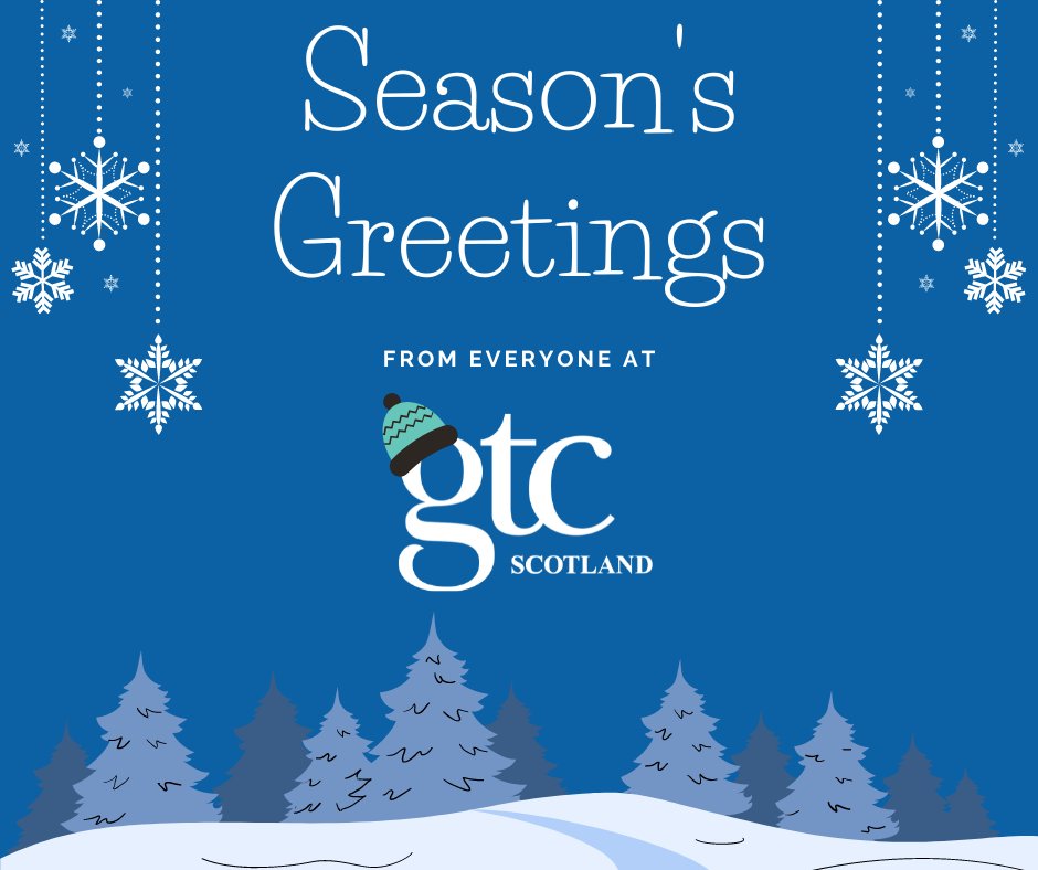 Season’s Greetings from everyone at GTC Scotland! May we take this opportunity to wish you the very best over the festive period. GTC Scotland will be closed from 5pm on Friday 22 December and will reopen at 9am on Wednesday 3 January.