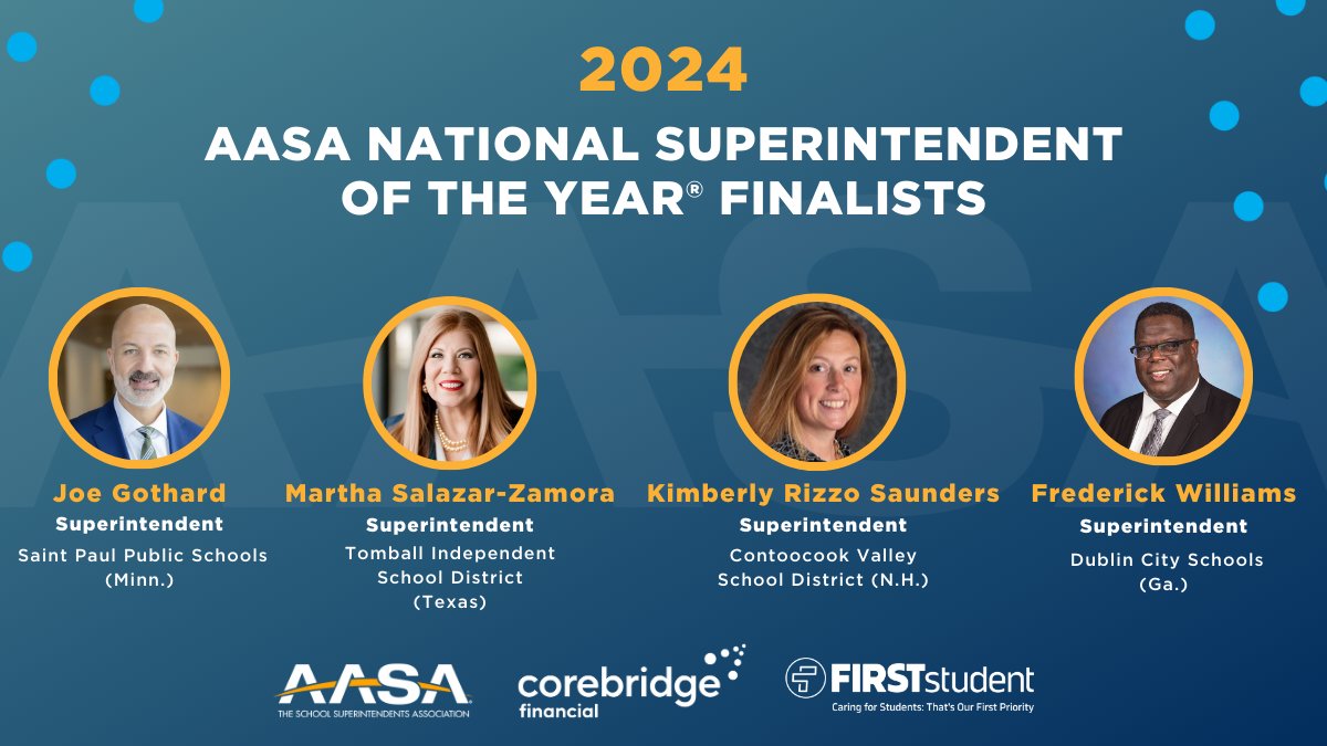 AASA (@aasahq) on Twitter photo AASA News ⭐️ Finalists Named for AASA’s 2024 National Superintendent of the Year®! Congratulations to:
Joe Gothard, <a href="/SPPS_News/">Saint Paul Public Schools</a>
Martha Salazar-Zamora, <a href="/TomballISD/">Tomball ISD</a>
Kimberly Rizzo Saunders, <a href="/WeAreConVal/">ConVal Schools</a>
Frederick Williams, <a href="/dcsirish/">Dublin City Schools</a>
Read more: links.aasa.org/soy2024 AASA News ⭐️ Finalists Named for AASA’s 2024 National Superintendent of the Year®! Congratulations to:
Joe Gothard, <a href="/SPPS_News/">Saint Paul Public Schools</a>
Martha Salazar-Zamora, <a href="/TomballISD/">Tomball ISD</a>
Kimberly Rizzo Saunders, <a href="/WeAreConVal/">ConVal Schools</a>
Frederick Williams, <a href="/dcsirish/">Dublin City Schools</a>
Read more: links.aasa.org/soy2024