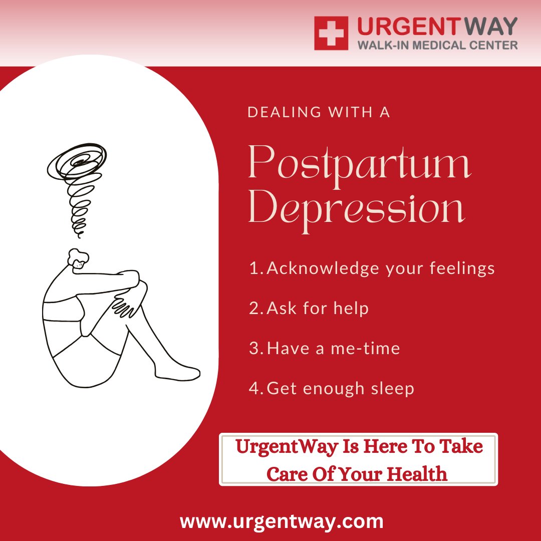 DEALING WITH A 
Postpartum Depression 
1. Acknowledge your feelings 
2. Ask for help 
3. Have a me-time 
4. Get Enough Sleep 
UrgentWay Is Here To Take Care Of Your Health 

#postpartumdepression #postpartumbody #postpartumhealth #selfcare #postpartumlife #urgentway #clinics