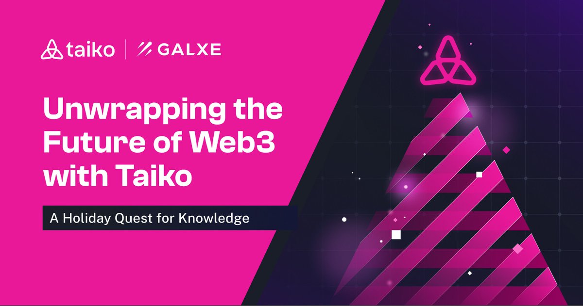 This holiday season, we're excited to unveil our latest @Galxe campaign: 'Unwrapping the Future of Web3 with Taiko: A Holiday Quest for Knowledge' Let's take a quick look at what's inside 🎁 🧵