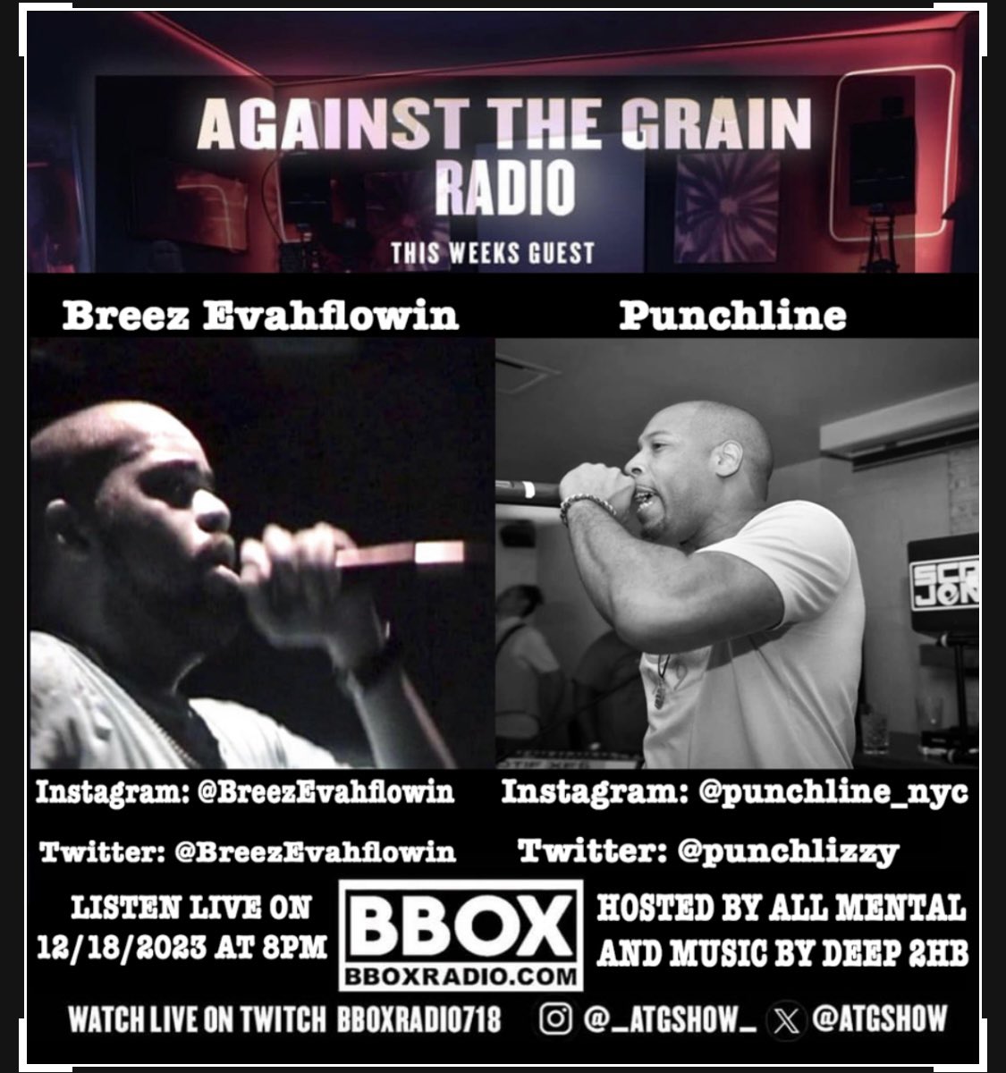 againstthegrainradio (@atgshow) on Twitter photo Tonight Monday December 18th, 2023 from 8pm-10pm est. it is @atgshow live from @bbox_radio with @allmental @Deep2hb our guests <a href="/BreezEvahflowin/">Breez Evahflowin</a> <a href="/Punchlizzy/">Punchline_nyc</a> Tune in bboxradio.com Call in @ (718)577-2855 Tonight Monday December 18th, 2023 from 8pm-10pm est. it is @atgshow live from @bbox_radio with @allmental @Deep2hb our guests <a href="/BreezEvahflowin/">Breez Evahflowin</a> <a href="/Punchlizzy/">Punchline_nyc</a> Tune in bboxradio.com Call in @ (718)577-2855