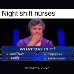 Just stopping by to let you know the answer is A. Monday 😭

We hope that everyone has a great week!

#nightshiftnurse #nightshift #nightshiftnurses #nightshiftproblems #travelnursing #nursecareer #nurseme #nursememes #healthcarehumor