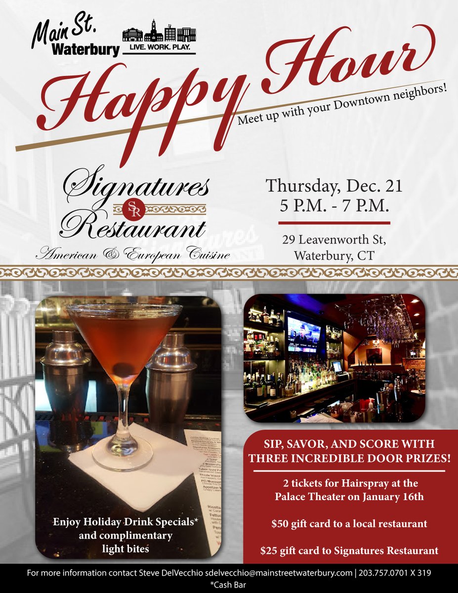 You're invited to join us this Thursday, December 21 from 5 p.m. to 7 p.m. for a Happy Hour at Signatures Restaurant, located at 29 Leavenworth Street in downtown Waterbury. Enjoy holiday drink specials, complimentary bites, and get the chance to win one of 3 great door prizes!