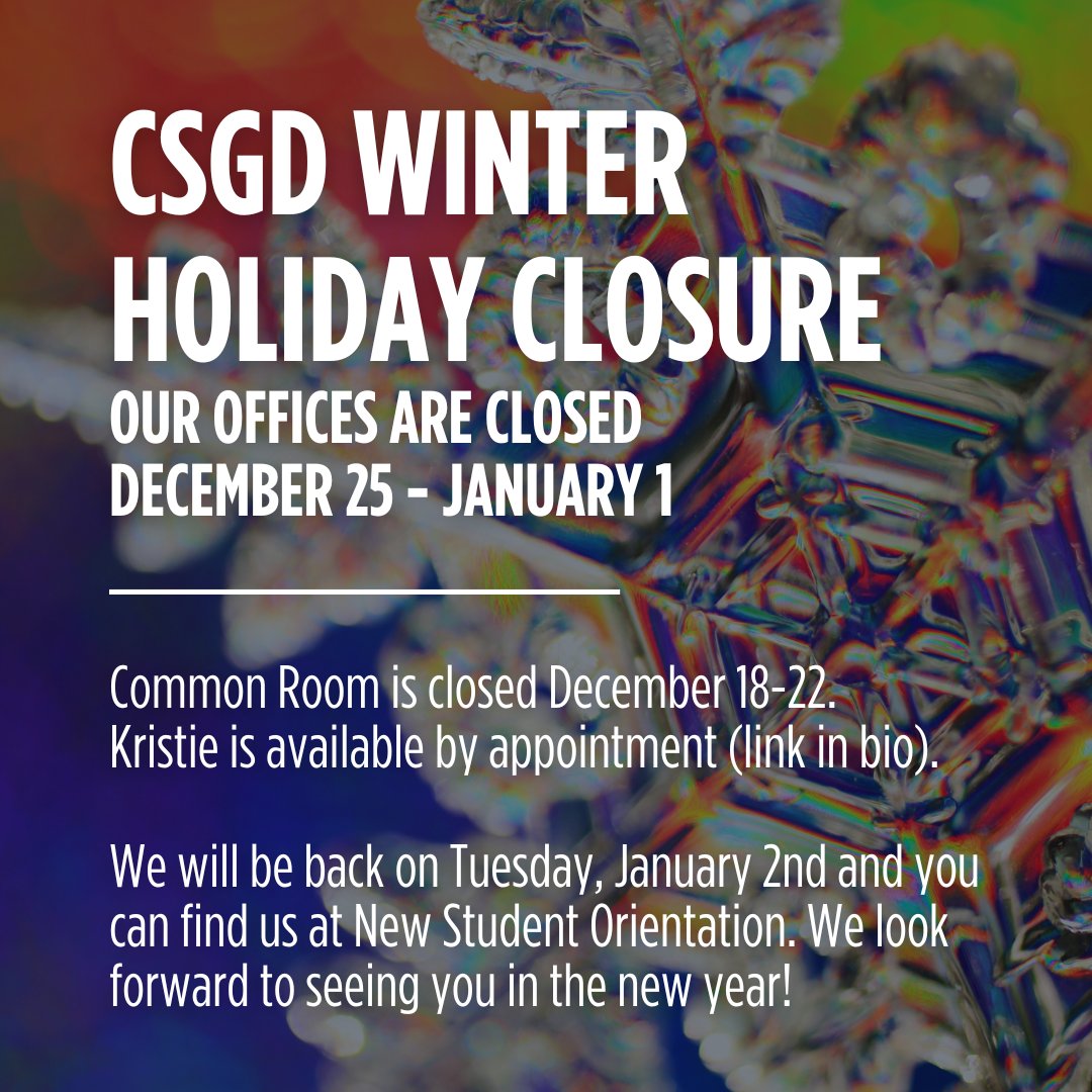 We are closed December 25-January 1. We will be back Tuesday, January 2 and you can find us at New Student Orientation. Common Room is closed December 18-22. Kristie is available by appointment at calendly.com/kristiebenson We look forward to seeing you in the new year!