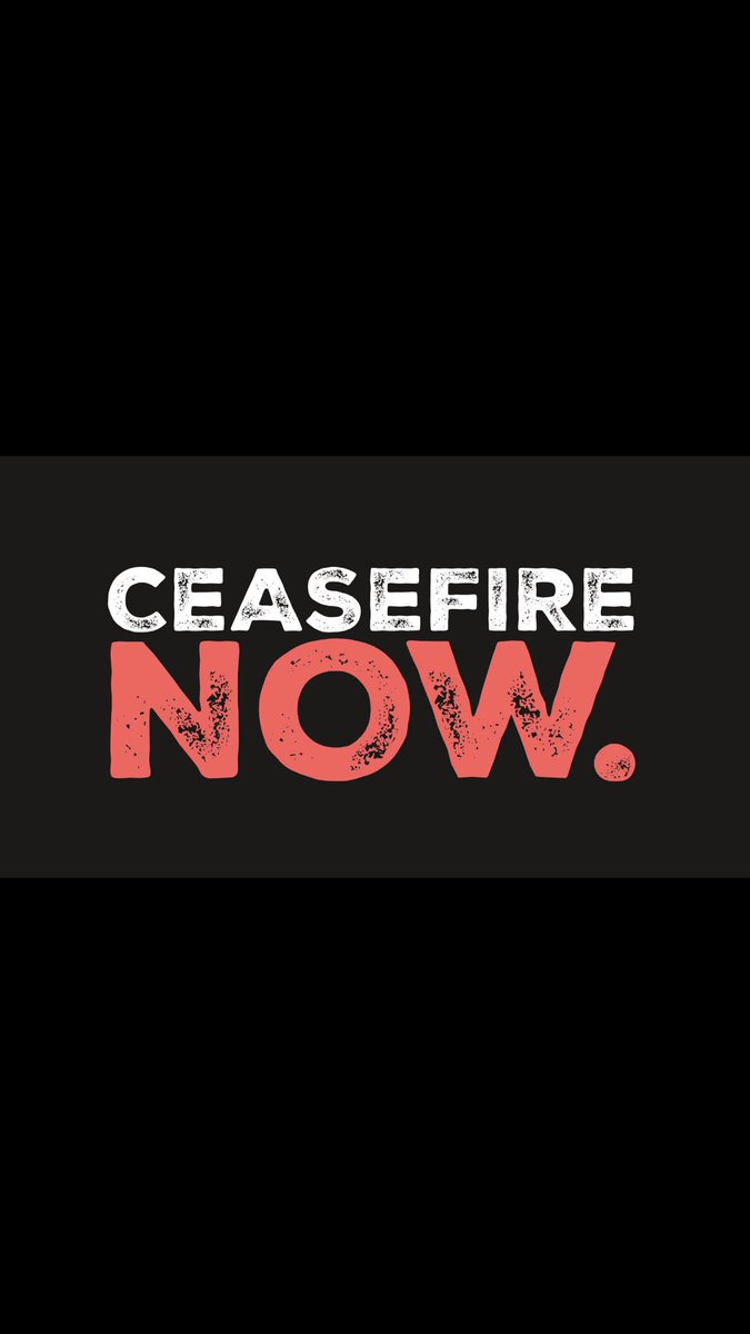 #CeasefireNOW and justice for the Palestinian people , now
