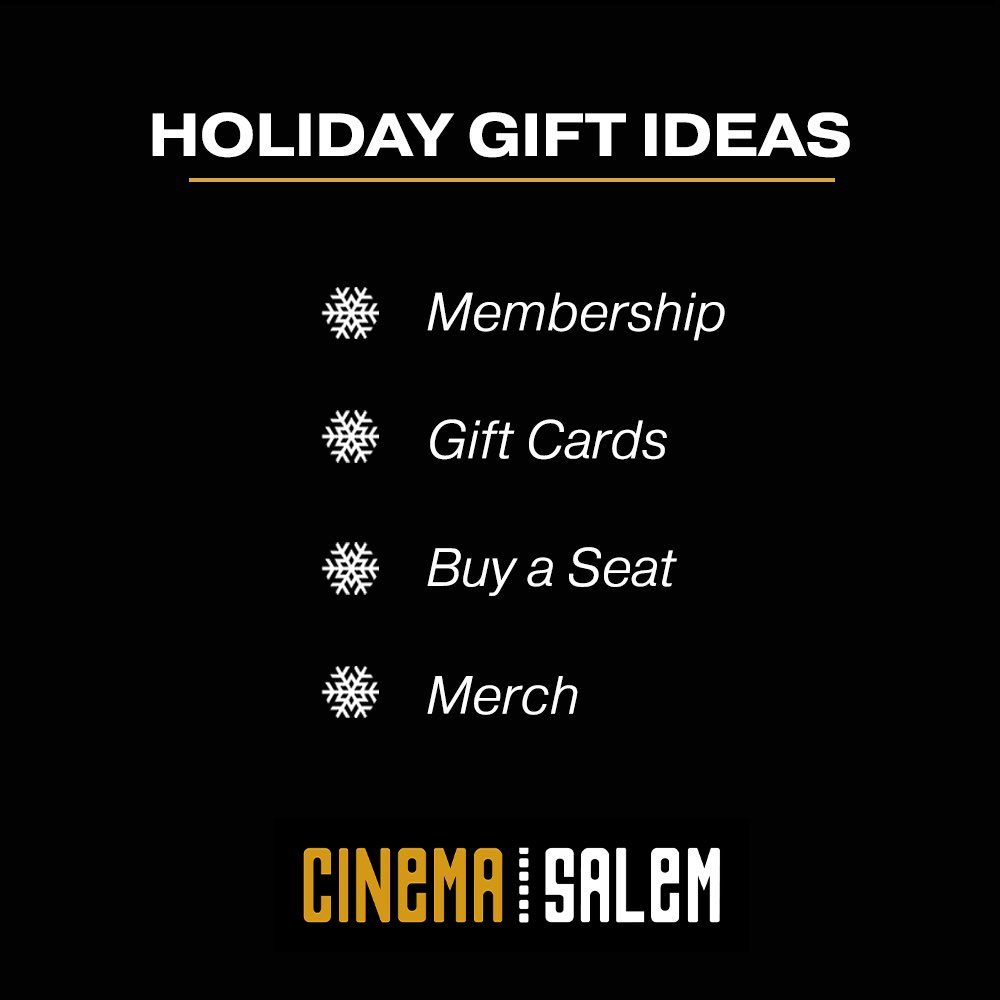 Need a last minute gift idea? Memberships, gift cards, and seats are available online and at the box office. Merch is on-site only. CinemaSalem.com