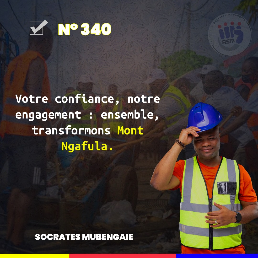 Mont-Ngafula : Ensemble, bâtissons notre avenir !
#340 
Socrates MUBENGAIE

#MontNgafula
#BâtissonsNotreAvenir
#CommunautéDeMontNgafula
#DéveloppementLocal
#EngagementCitoyen
#Solidarité
#Progrès
#Innovation
#Participation
#ChangementPositif
#VivreEnsemble
#LeadershipLocal