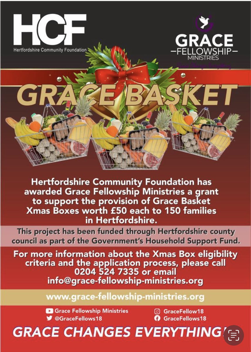 We are supporting 150 Hertfordshire families with Grace Basket Xmas Boxes worth £50 per family. This is funded through Hertfordshire County Council as part of the Government’s Household Support Fund..To get one, pls email info@grace-fellowship-ministries.Org /call 019239544747