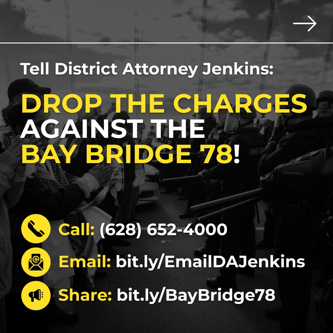 In solidarity with the #BayBridge78: tell DA Jenkins to #DropTheCharges against all protestors who participated in civil disobedience last month in support of a #Ceasefire and a #freePalestine!