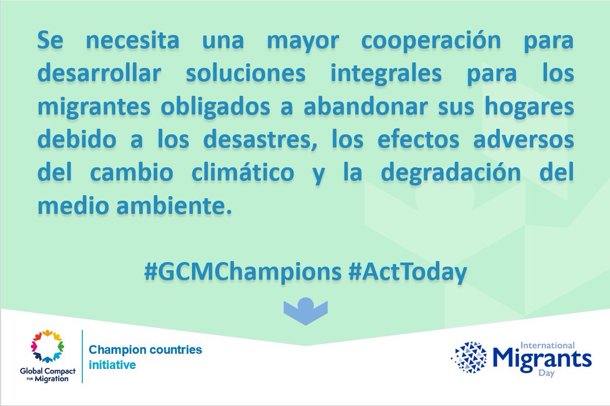 En el #DíaDelMigrante destacamos la necesidad de garantizar una mayor cooperación por el impulso de soluciones a favor de aquellas personas que se ven obligadas a migrar debido a los efectos adversos del cambio climático y degradación del ambiente. #GCMChampions #ActToday