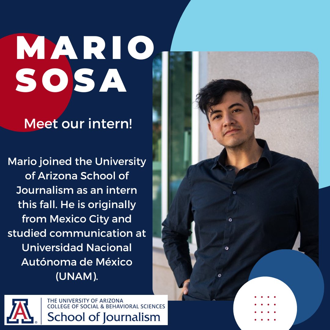 Meet Mario Sosa, who is completing a six-month internship with the School of Journalism through a collaboration with @UNAM_Tucson. Read more about him here: bit.ly/4727CaJ