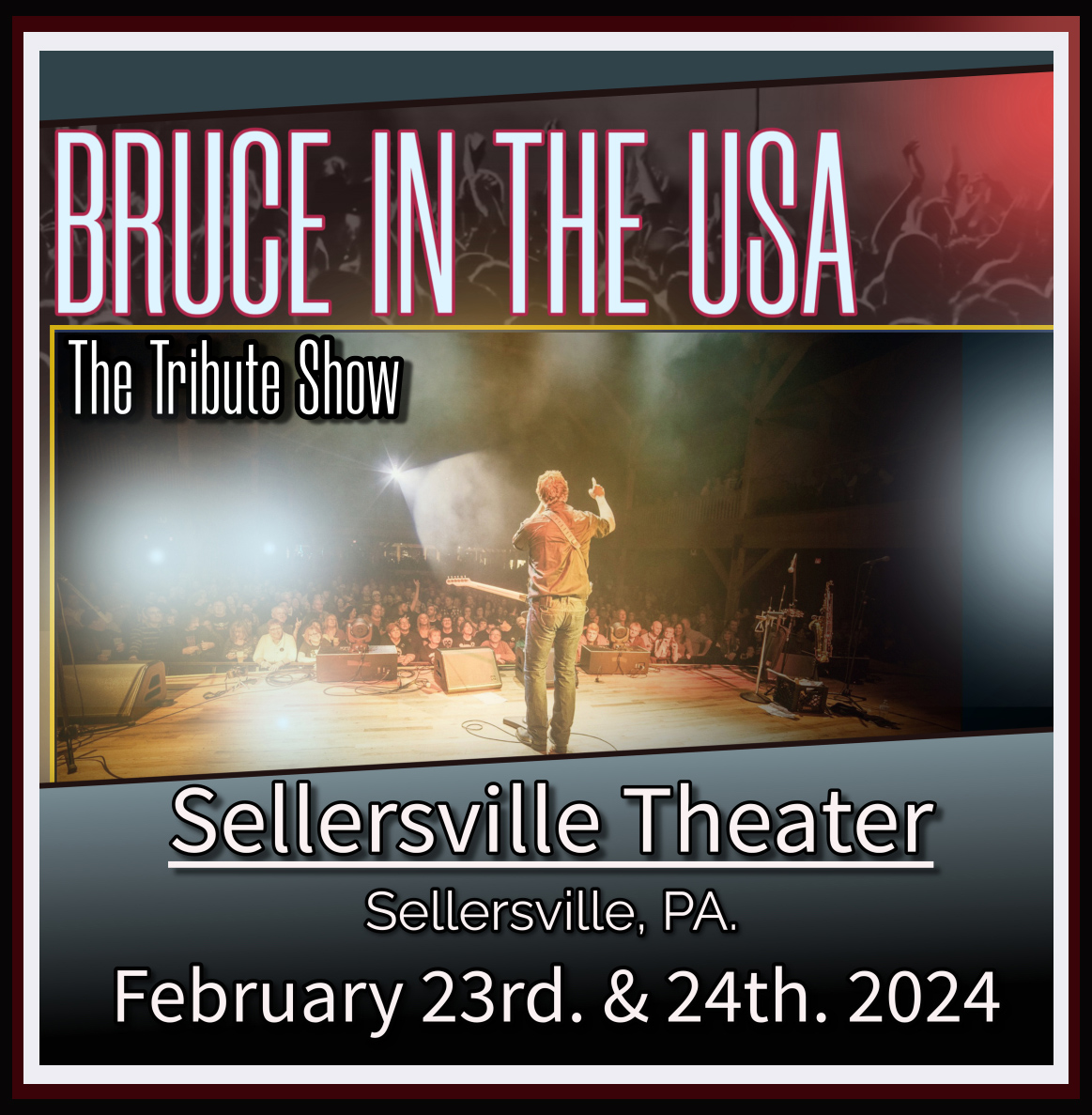 BRUCE IN THE USA - The Bruce Springsteen Tribute Show will be performing at SELLERSVILLE THEATER, Sellersville, PA. Friday & Saturday - February 23rd. & 24th. 2024 Find out more... st94.com