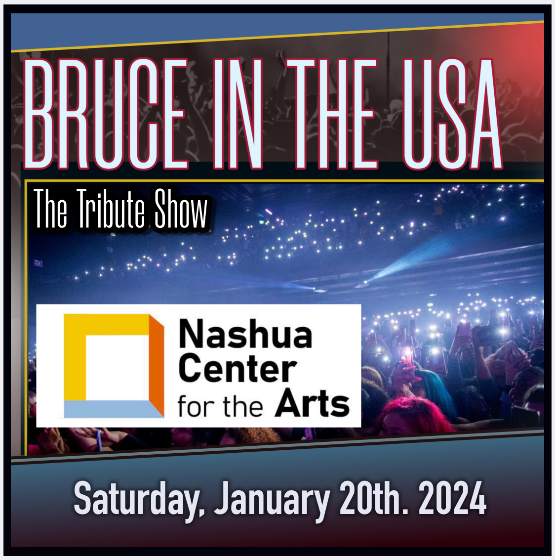 BRUCE IN THE USA - The Bruce Springsteen Tribute Show will be performing at NASHUA CENTER FOR THE ARTS, Nashua, New Hampshire Saturday - January 20th., 2024. Find out more... nashuacenterforthearts.com
