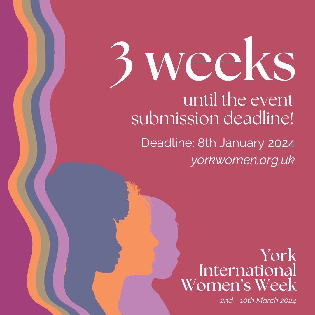 We want to hear from you! It is 3 weeks until the York International Women's Week 2024 event submission deadline (8th January 2024). Visit our website and look at our social media posts for ideas about the kind of events that you could host!