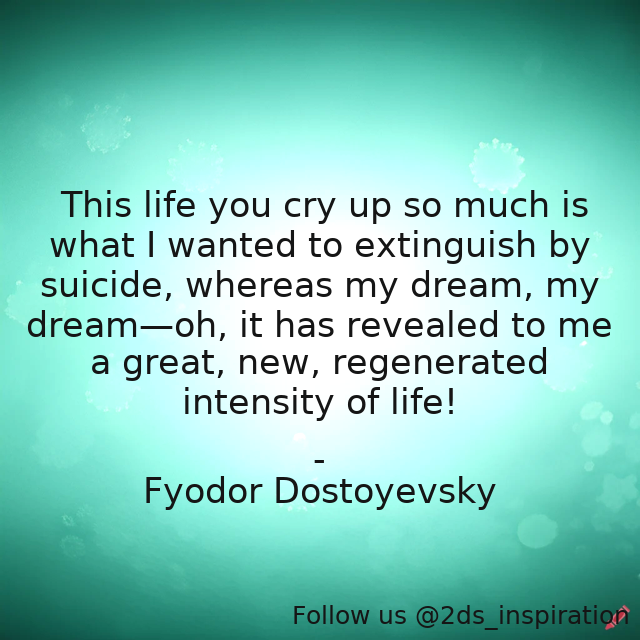 Author - Fyodor Dostoyevsky #195035 #quote #dream #life #revelation #suicide