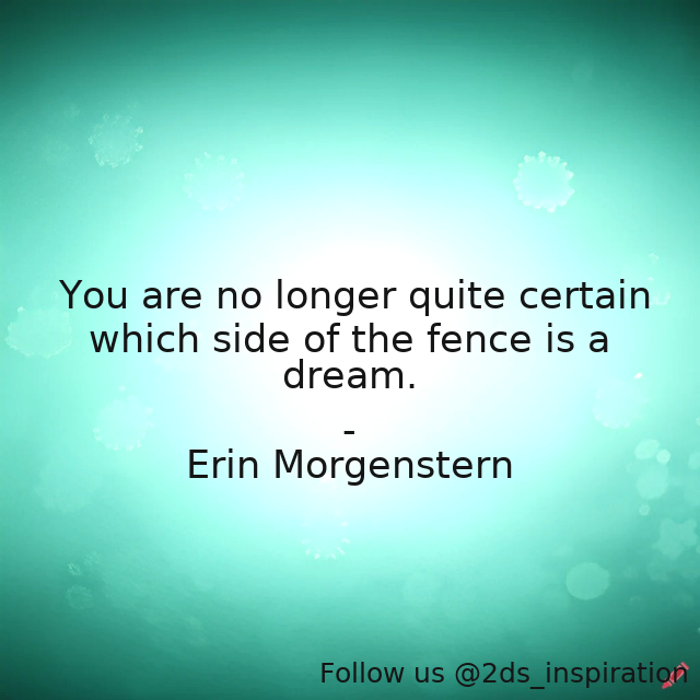 Author - Erin Morgenstern #195044 #quote #dream #dreamworld #othersideofthefence