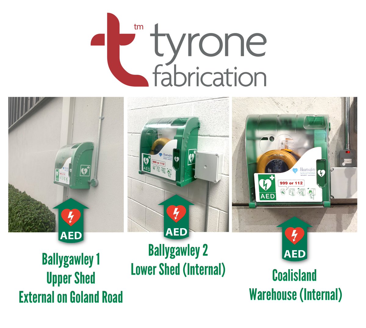 Tyrone Fabrication deploy 3 defibrillators at their sites...
 
An AED can save lives and boost survival rates to 70%. With this in mind Tyrone Fabrication has recently deployed 3 easily accessible AED’s (defibrillators) at both its facilities - 2 in Ballygawley &amp; 1 in Coalisland