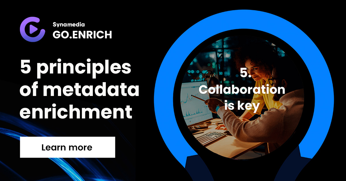 SynamediaVideo's tweet image. Metadata enrichment is not a one-person job. It takes the combined effort of subject-matter experts, data managers, and other stakeholders, who bring their unique knowledge to the table. This is why the 5th principle of our ‘5 Principles of #Metadata Enrichment’ #eGuide is driven…