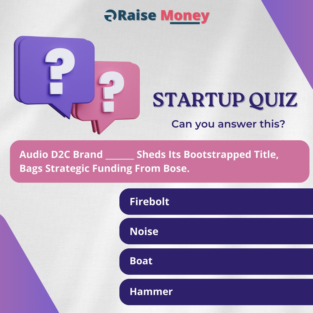 Let's see how much are you aware of the Indian Startup Ecosystem.

Follow for more 🤩

#raisemoney #startup #startupquiz #noise #boat #hammer #firebolt #bose