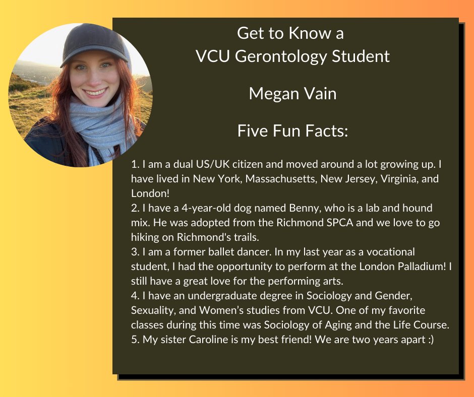 Meet Megan! Megan is pursuing a Master of Science in Gerontology through the Accelerated Bachelor to Master's program in partnership with the Sociology Department.  Learn more about the Accelerated Master's program here: gerontology.chp.vcu.edu/degree-program…