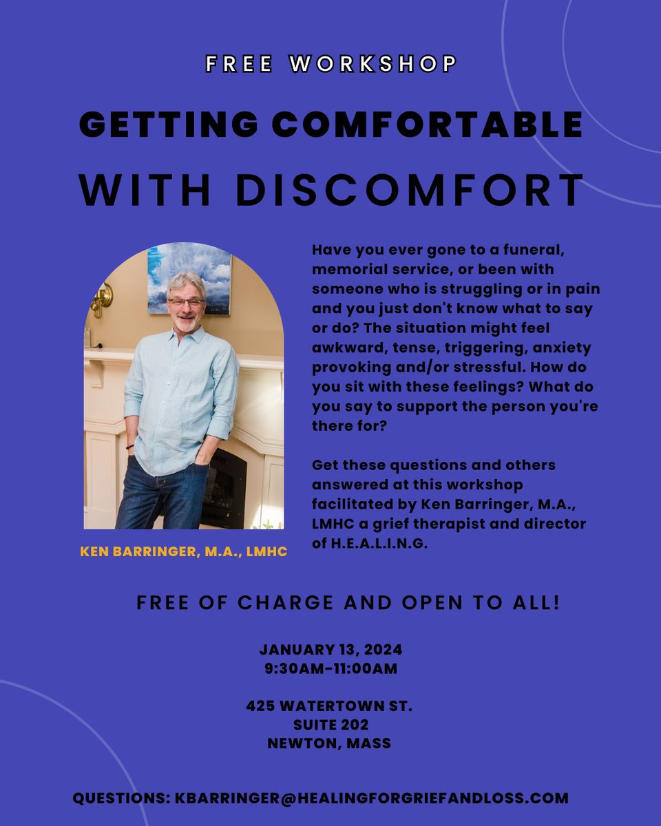 NEW FREE WORKSHOP!  Introducing: 'Getting Comfortable with Discomfort' with Ken Barringer, M.A., LMHC. happening on January 13th, 2024 in Newton Mass. Head over to the @healingforgriefandloss Instagram account for the link to register!