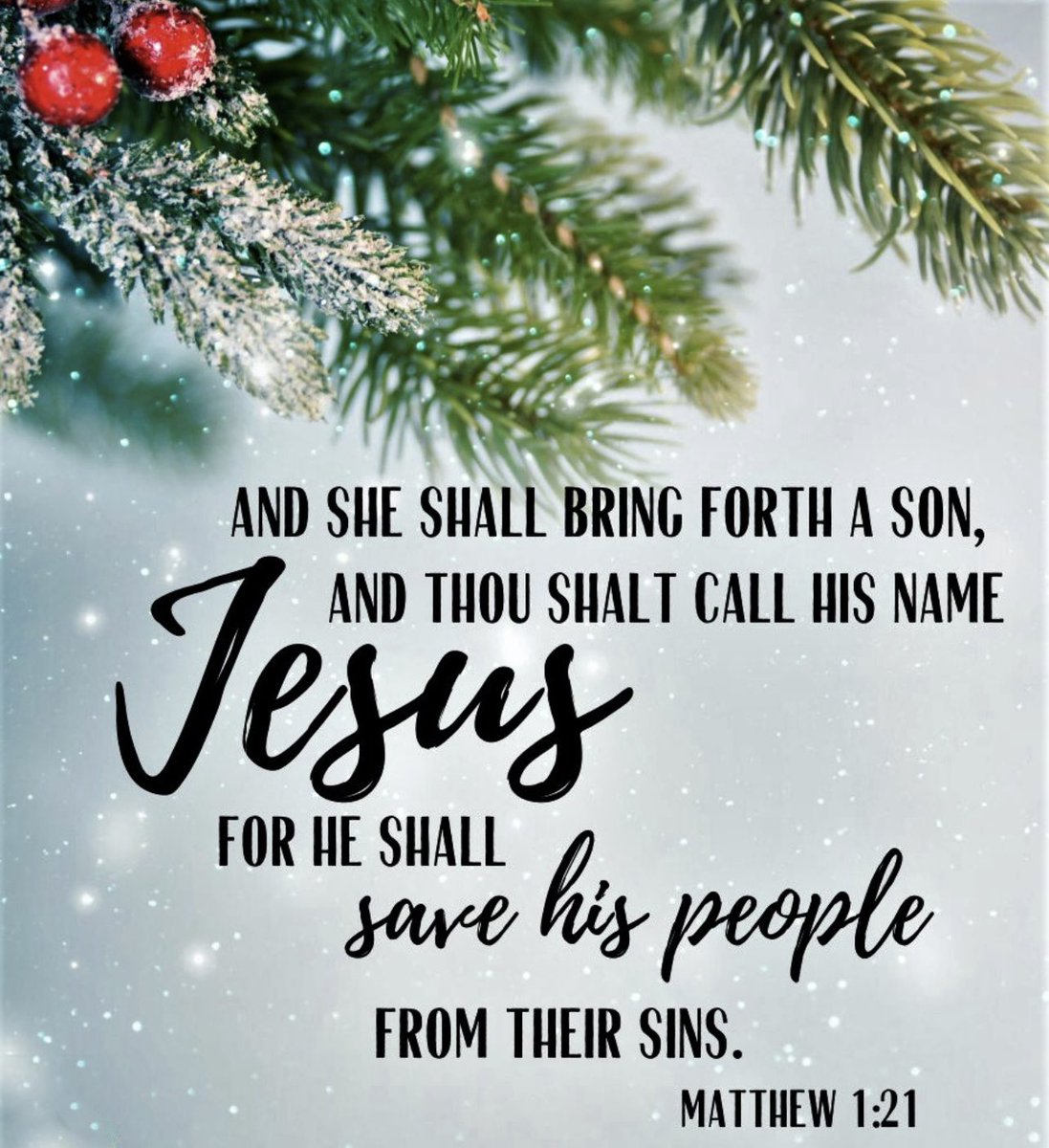 🔔Good Morning Prayer Warriors🔔
🎄A person’s name can be fascinating! Why was it chosen for you? Does it represent the family heritage? Mary and Joseph were given very specific instructions to name the Child Mary gave birth to JESUS~Yahweh saves! Our LORD saves us from our sins…