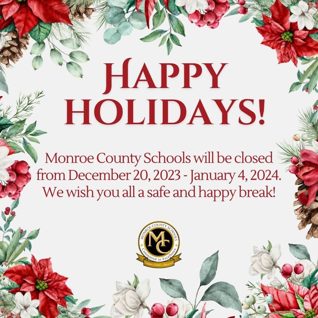 Monroe County Schools will be closed for the holidays beginning tomorrow, December 20. Staff will return January 3, and students on January 5. We hope you all have a wonderful holiday! #LearnGrowSucceed #CommittedToExcellence