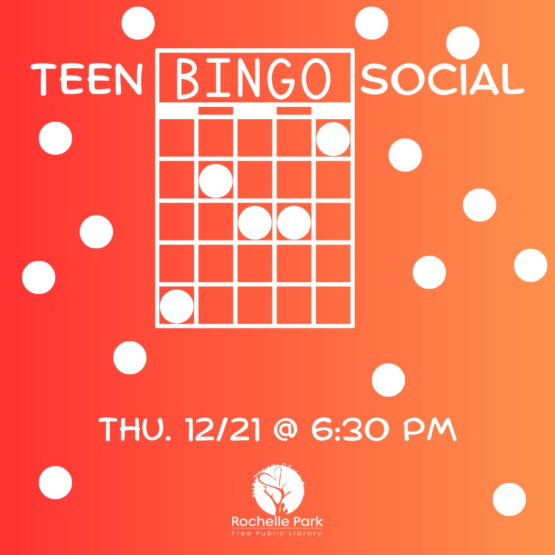Teen Bingo Social Hour- Thursday,
December 21 @ 6:30 PM (In-Person)

Come with friends to enjoy an hour of fun during your
Winter break! Winners will get prizes!

#Teenevents #Libraryteens #Teenprogramming #Library
#librarylife #Libraryprograms
