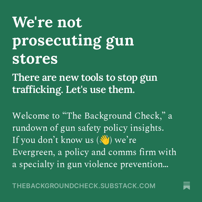 Corey Ciorciari (@coreyciorciari) on Twitter photo Excited to launch “The Background Check,” Evergreen’s rundown of GVP policy & political insights.
Our first edition: Only 1% of federal gun charges are against gun stores. President Biden’s landmark gun safety bill can change that – if prosecutors use it. thebackgroundcheck.substack.com/p/were-not-pro… Excited to launch “The Background Check,” Evergreen’s rundown of GVP policy & political insights.
Our first edition: Only 1% of federal gun charges are against gun stores. President Biden’s landmark gun safety bill can change that – if prosecutors use it. thebackgroundcheck.substack.com/p/were-not-pro…